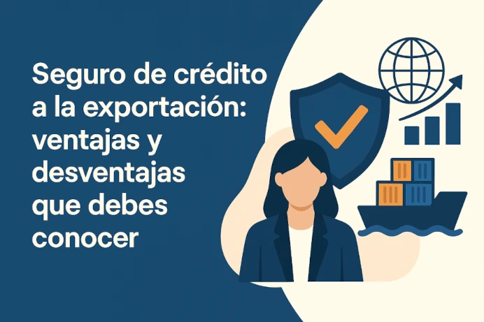 Seguro de credito a la exportacion ventajas y desventajas que debes conocer